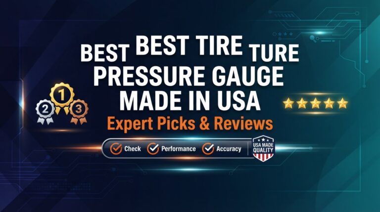 7 Best Tire Pressure Gauge Made In Usa: Expert-Tested 2026