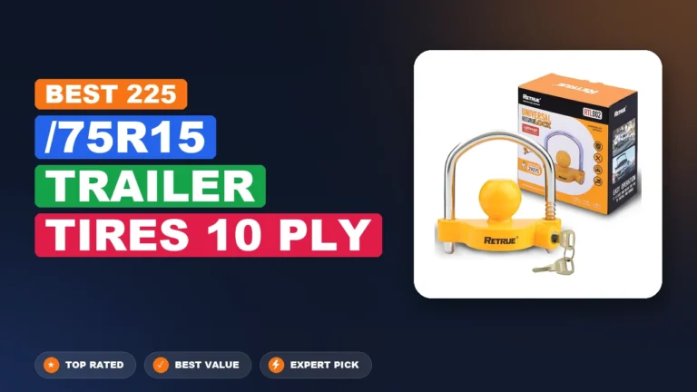 3 Best 225/75R15 Trailer Tires 10 Ply: Expert Picks 2026