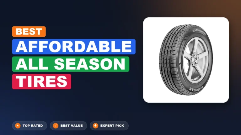 5 Best Affordable All Season Tires: Expert Picks 2026