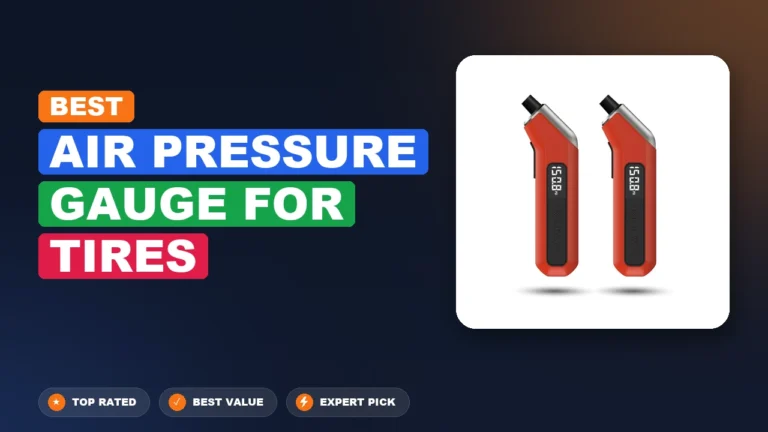 7 Best Air Pressure Gauge For Tires: Quality Picks 2026