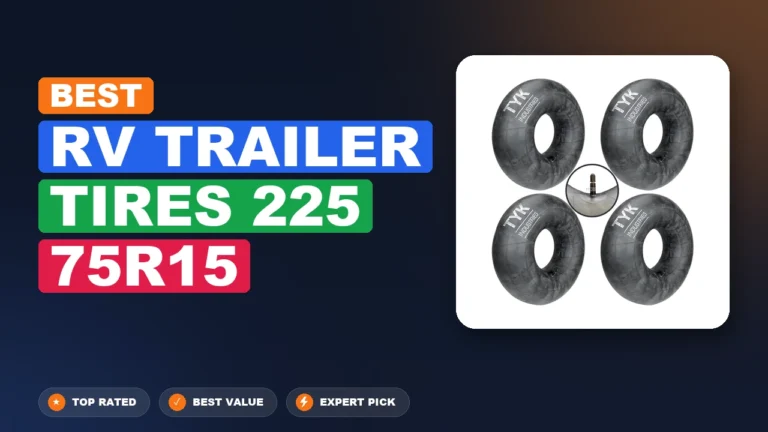1 Best Rv Trailer Tires 225 75R15: Expert Reviewed 2026