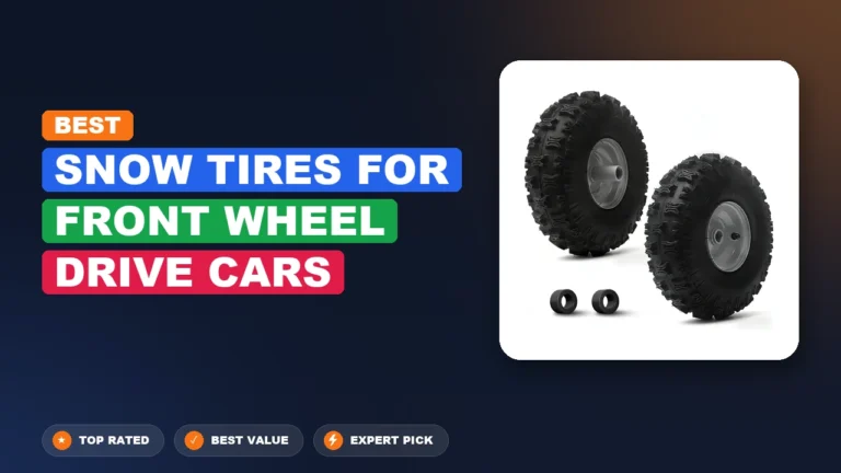 7 Best Snow Tires For Front Wheel Drive Cars: Expert Reviewed 2026