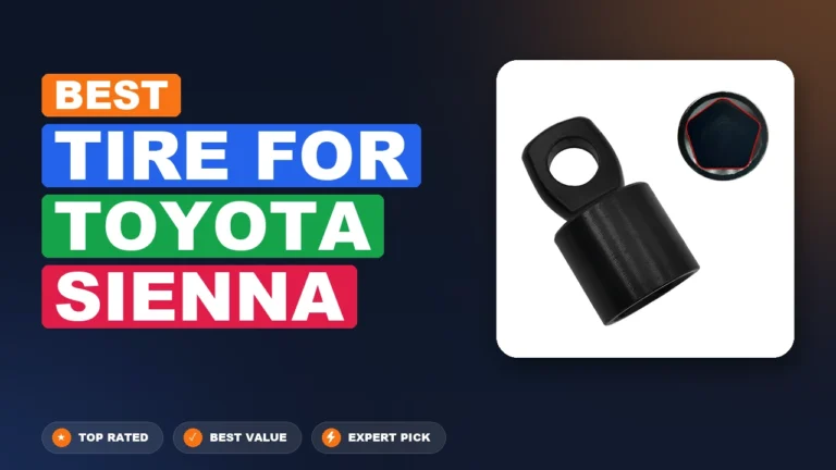 4 Best Tire For Toyota Sienna: Expert Reviewed 2026
