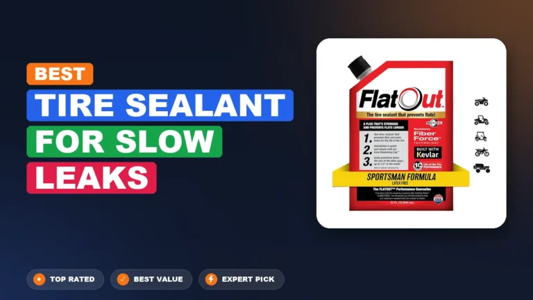 7 Best Tire Sealant For Slow Leaks: Top Rated 2026