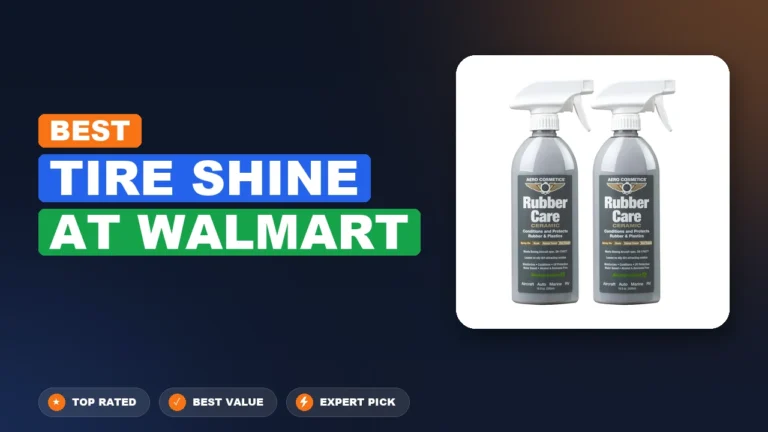 5 Best Tire Shine At Walmart: Expert-Tested 2026