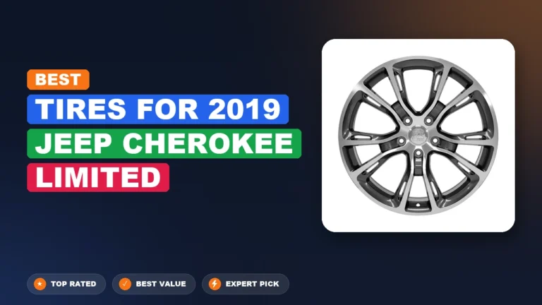 4 Best Tires For 2019 Jeep Cherokee Limited: Quality Picks 2026