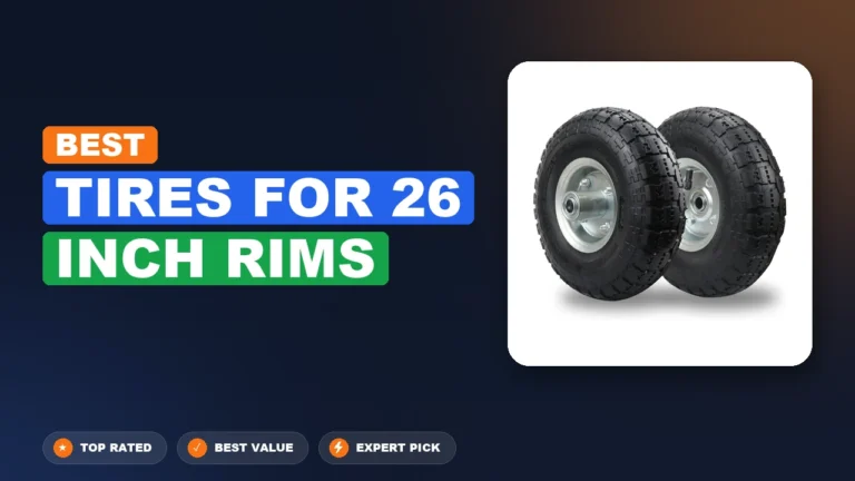 10 Best Tires For 26 Inch Rims: Quality Picks 2026