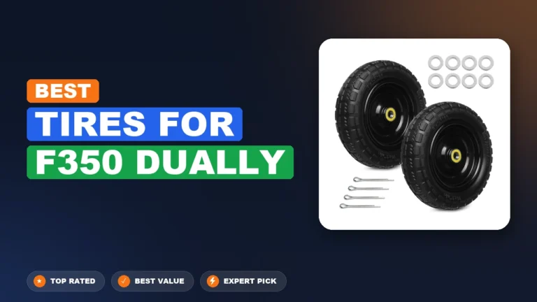 7 Best Tires For F350 Dually: Expert-Tested 2026