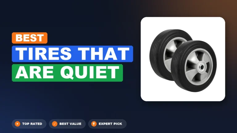 7 Best Tires That Are Quiet: Quality Picks 2026